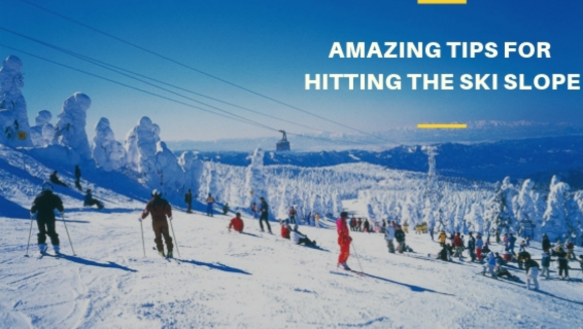 Some Amazing Tips For Hitting The Ski Slope